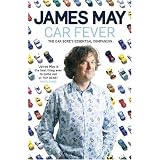 Car Fever: The Car Bore's Essential Companionby James May