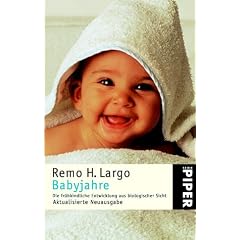 Babyjahre. Die frühkindliche Entwicklung aus biologischer Sicht. (Taschenbuch)