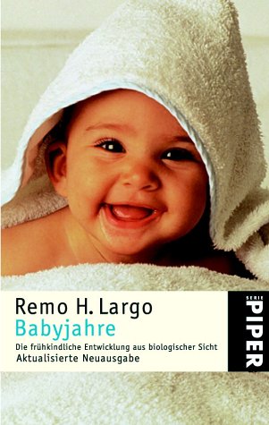 Babyjahre: Die fruehkindliche Entwicklung aus biologischer Sicht