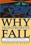 Why Nonprofits Fail: Overcoming Founders Syndrome, Fundphobia and Other Obstacles to Success
