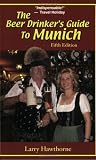 The Beer Drinkers Guide to Munich