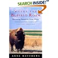 Where the Buffalo Roam: Restoring America's Great Plains