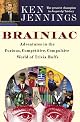 Brainiac: Adventures in the Curious, Competitive, Compulsive World of Trivia Buffs