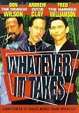 Whatever It Takes Whatever It Takes