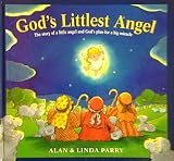 God's littlest angel : the story of a little angel and God's plan for a big miracle