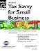 Tax Savvy for Small Business: Year-Round Tax Strategies to Save You Money (Tax Savvy for Small Business)