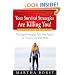Your Survival Strategies Are Killing You: The Eight Principles You Must Follow To Thrive in Life and Work