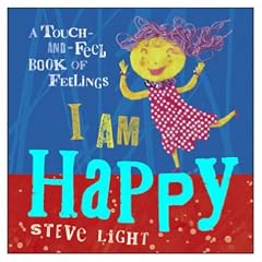 I am Happy (A touch-and-feel book of feelings)