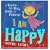 I am Happy (A touch-and-feel book of feelings)