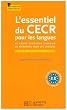 L'essentiel du CECR pour les langues : Le cadre europ�en commun de r�f�rence pour les langues