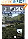 Civil War Sites: The Official Guide to Battlefields, Monuments, and More