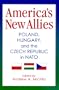 America's New Allies: Poland, Hungary, and the Czech Republic in NATO