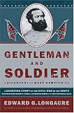 Gentleman and Soldier: A Biography of Wade Hampton III