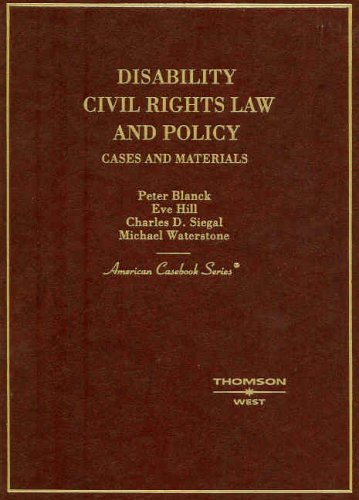 Disability Civil Rights Law And Policy: Cases And Materials (American Casebook Series)
