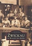 Zwickau im Wandel der Zeiten