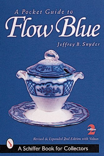 A Pocket Guide to Flow Blue (A Schiffer Book for Collectors)
