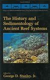The History and Sedimentology of Ancient Reef Systems (Topics in Geobiology, Volume 17)