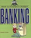 Banking (How Economics Works)