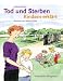  : Tod und Sterben - Kindern erkl&auml;rt
