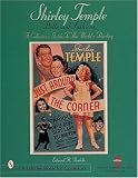 Shirley Temple Dolls and Fashions: A Collector's Guide to the World's Darling (Schiffer Book for Collectors)