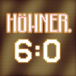 H&ouml;hner - 6.0 - Zortam Music