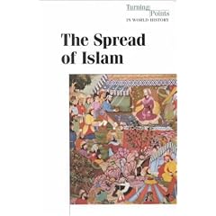 The Spread of Islam (Turning Points in World History)