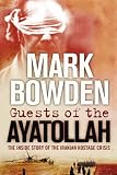 Guests of the Ayatollah: The First Battle in the West`s War on Militant Islam