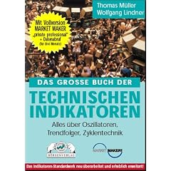 Das grosse Buch der Technischen Indikatoren. Alles �ber Oszillatoren, Trendfolger, Zyklentechnik