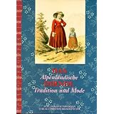 Das Dirndl: Alpenl�ndische Tradition und Modevon "Gexi Tostmann"