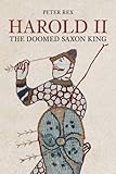 Harold II : the doomed Saxon king