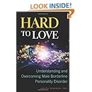 Hard to Love: Understanding and Overcoming Male Borderline Personality Disorder