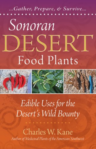 Sonoran Desert Food Plants: Edible Uses for the Desert's Wild Bounty