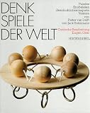 Denkspiele der Welt - Puzzles, Knobeleien, Geschicklichkeitsspiele, Vexiere - Pieter van Delft, Jack Botermans