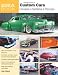 Custom Cars: Coupes, Sedans, Pickups (Idea Book)