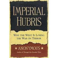 Imperial Hubris: Why the West Is Losing the War on Terror