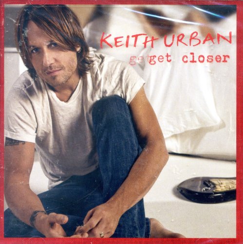 Keith Urban - Get Closer, Deluxe Limited Edition - Zortam Music