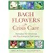 Bach Flowers for Crisis Care: Remedies for Emotional and Psychological Well-being
