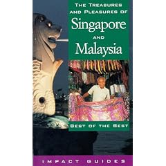 The Treasures and Pleasures of Singapore and Malaysia: Best of the Best (Impact Guides)