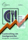 Controlling im Gastgewerbe. Brennpunkte - Praxisbeispiele