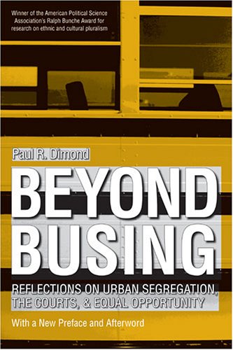 Beyond Busing: Reflections on Urban Segregation, the Courts, and Equal Opportunity