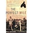 The Perfect Mile: Three Athletes, One Goal, and Less Than Four Minutes to Achieve It