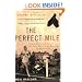 The Perfect Mile: Three Athletes, One Goal, and Less Than Four Minutes to Achieve It