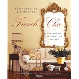 Florence de Dampierre French Chic: The Art of Decorating Houses