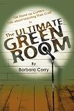 The Ultimate Green Room: 100 Stand-Up Comics Talk about Learning Their Craft