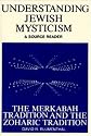 Understanding Jewish Mysticism: A Source Reader : The Merkabah Tradition and the Zoharic Tradition (Library of Judaic Learning)