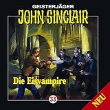 Geisterj�ger John Sinclair - Folge 33: Die Eisvampire: Geisterj�ger John Sinclair, 33 - Jason Dark
