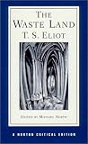 The Waste Land (A Norton Critical Edition)