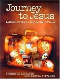 cover of Journey to Jesus: Looking for God in All the Right Places