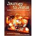 Journey to Jesus: Looking for God in All the Right Places
