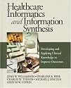 Healthcare Informatics and Information Synthesis: Developing and Applying Clinical Knowledge to Improve Outcomes